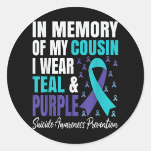 I Wear Teal And Purple For My Cousin Suicide Preve Classic Round Sticker