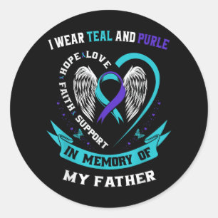 I Wear Teal And Purple For My Dad Father Suicide A Classic Round Sticker