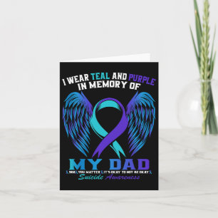 I Wear Teal And Purple For My Dad Suicide Awarenes Card