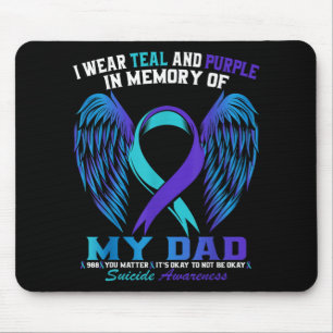 I Wear Teal And Purple For My Dad Suicide Awarenes Mouse Pad