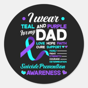 I Wear Teal And Purple For My Dad Suicide Preventi Classic Round Sticker