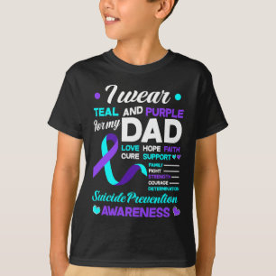 I Wear Teal And Purple For My Dad Suicide Preventi T-Shirt