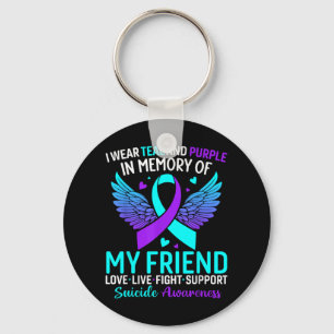 I Wear Teal And Purple For My Friend Suicide Preve Key Ring