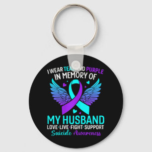 I Wear Teal And Purple For My Husband Suicide Prev Key Ring