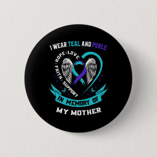 I Wear Teal and Purple For My Mum Mother Suicide A 6 Cm Round Badge