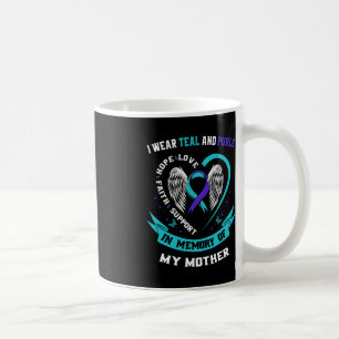 I Wear Teal and Purple For My Mum Mother Suicide A Coffee Mug