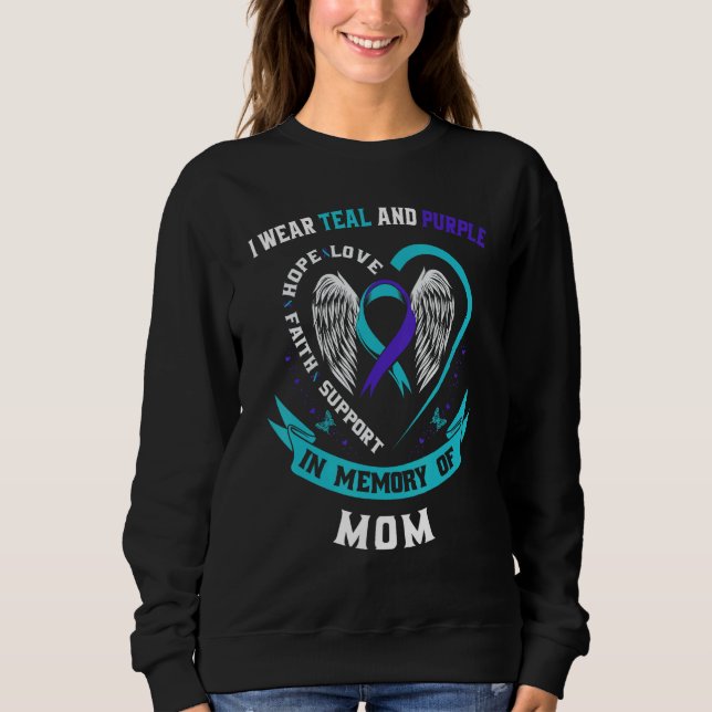 I Wear Teal and Purple For My Mum Suicide Awarenes Sweatshirt (Front)