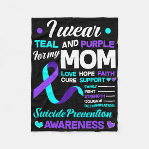 I Wear Teal And Purple For My Mum Suicide Preventi Fleece Blanket