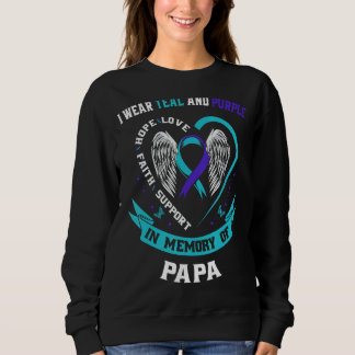 I Wear Teal and Purple For My Papa Suicide Awarene Sweatshirt