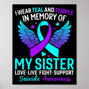 I Wear Teal And Purple For My Sister Prevention Poster