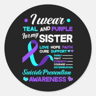 I Wear Teal and Purple For My Sister Suicide Preve Classic Round Sticker