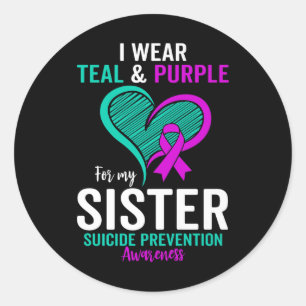 I Wear Teal And Purple For My Sister Suicide Preve Classic Round Sticker