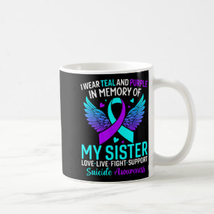 I Wear Teal And Purple For My Sister Suicide Preve Coffee Mug