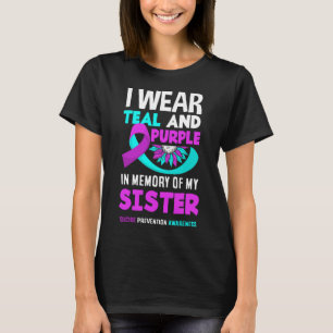 I Wear Teal And Purple For My Sister Suicide Preve T-Shirt