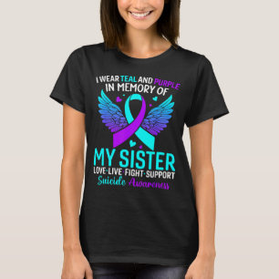 I Wear Teal And Purple For My Sister Suicide Preve T-Shirt