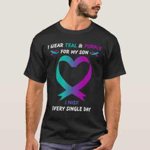 I Wear Teal And Purple For My Son I Miss Every Sin T-Shirt