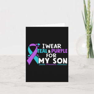 I Wear Teal And Purple For My Son Suicide Preventi Card