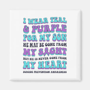 I Wear Teal And Purple For My Son Suicide Preventi Magnet