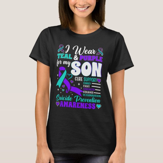 I Wear Teal And Purple For My Son Suicide Preventi T-Shirt (Front)
