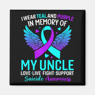 I Wear Teal And Purple For My Uncle Suicide Preven Magnet