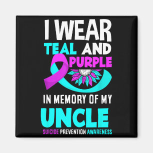 I Wear Teal And Purple For My Uncle Suicide Preven Magnet