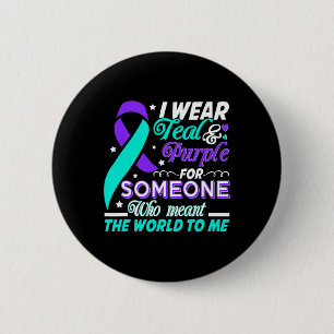 I Wear Teal And Purple For Someone I Love Suicide  6 Cm Round Badge