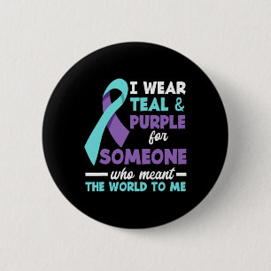 I Wear Teal And Purple For Someone I Love Suicide  6 Cm Round Badge