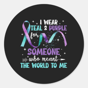 I Wear Teal And Purple For Someone I Love Suicide  Classic Round Sticker
