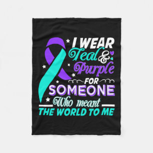 I Wear Teal And Purple For Someone I Love Suicide  Fleece Blanket