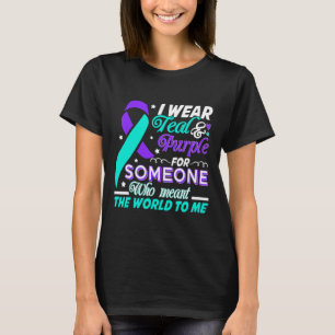 I Wear Teal And Purple For Someone I Love Suicide T-Shirt