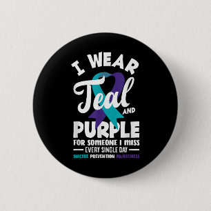 I Wear Teal And Purple For Someone I Miss Every Da 6 Cm Round Badge
