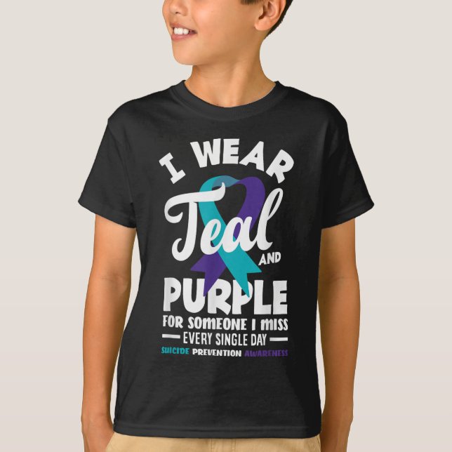I Wear Teal And Purple For Someone I Miss Every Da T-Shirt (Front)