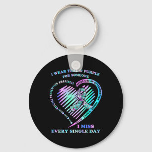 I Wear Teal And Purple For Someone I Miss Every Si Key Ring