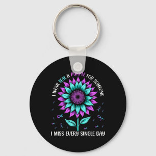 I Wear Teal And Purple For Someone I Miss Every Si Key Ring