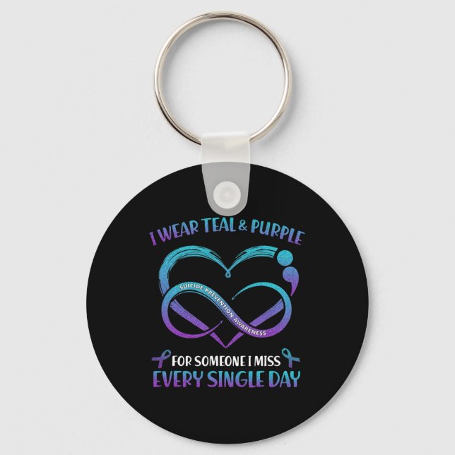 I Wear Teal And Purple For Someone I Miss Every Si Key Ring (Front)