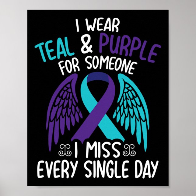 I Wear Teal And Purple For Someone I Miss Every Si Poster (Front)