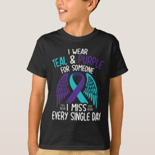 I Wear Teal And Purple For Someone I Miss Every Si T-Shirt