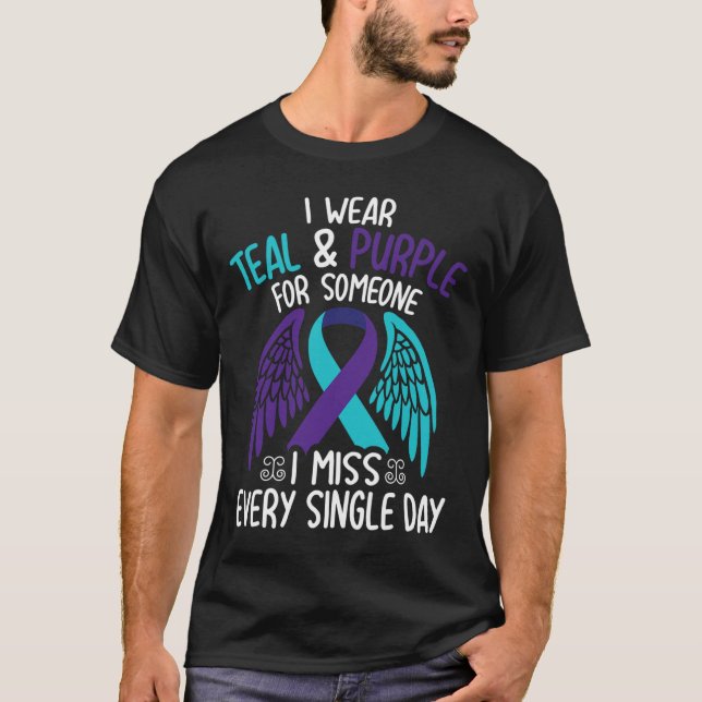 I Wear Teal And Purple For Someone I Miss Every Si T-Shirt (Front)