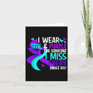 I Wear Teal And Purple For Someone I Miss Suicide  Card