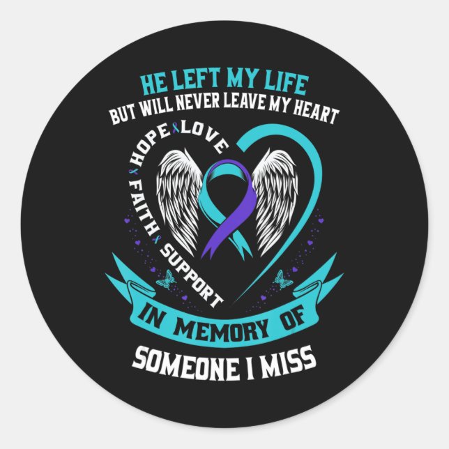 I Wear Teal and Purple For Someone I Miss Suicide  Classic Round Sticker (Front)