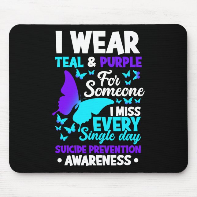 I Wear Teal And Purple For Someone I Miss Suicide  Mouse Pad (Front)
