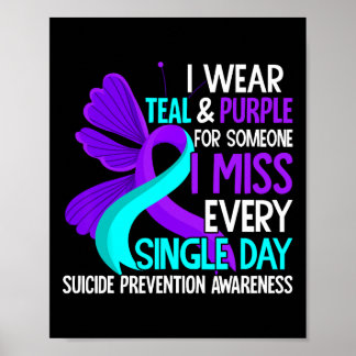 I Wear Teal And Purple For Someone I Miss Suicide Poster