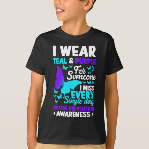 I Wear Teal And Purple For Someone I Miss Suicide T-Shirt