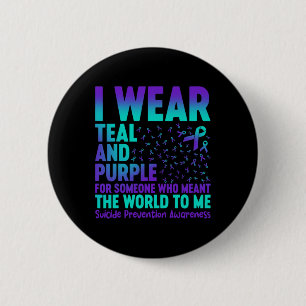 I Wear Teal And Purple For Someone Who Meant The W 6 Cm Round Badge