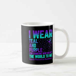 I Wear Teal And Purple For Someone Who Meant The W Coffee Mug