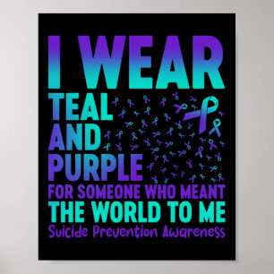 I Wear Teal And Purple For Someone Who Meant The W Poster