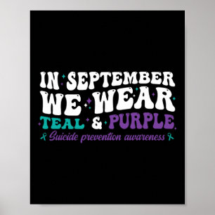 I Wear Teal And Purple For Suicide Prevention Awar Poster