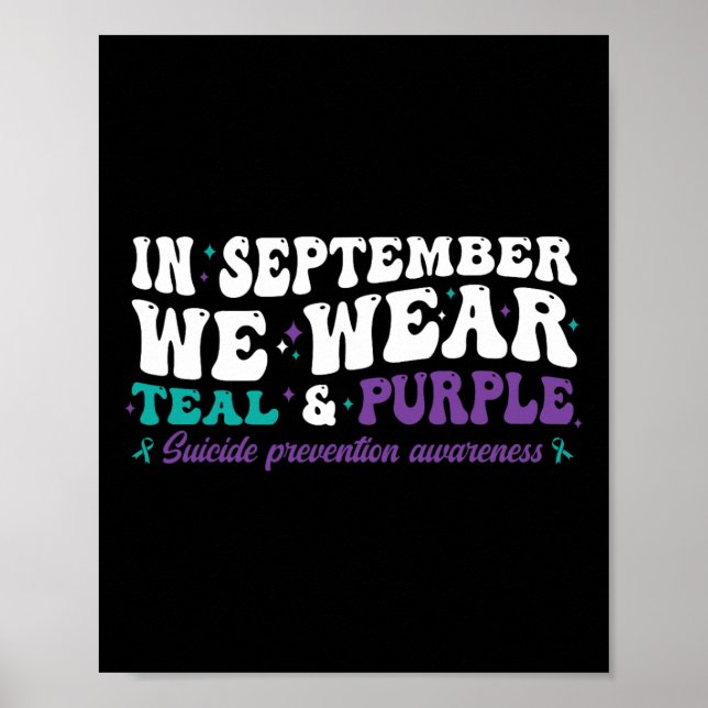 I Wear Teal And Purple For Suicide Prevention Awar Poster (Front)