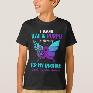 I Wear Teal and Purple In Memory Of Brother Suicid T-Shirt