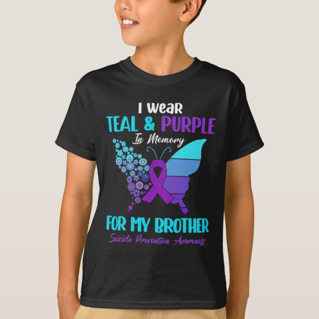 I Wear Teal and Purple In Memory Of Brother Suicid T-Shirt (Front)